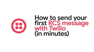 Send your first RCS for Business message with Twilio in minutes