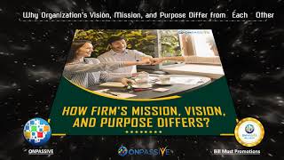 ONPASSIVE - Why Organization’s Vision, Mission, and Purpose Differ from Each Other