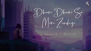 Dheere Dheere Se [Slowed + Reverbed ] | Yo Yo Honey Singh | New Slowed Song