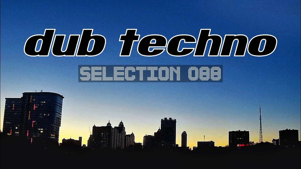Dub Techno Selection 088 Silent Vibrations Youtube Music