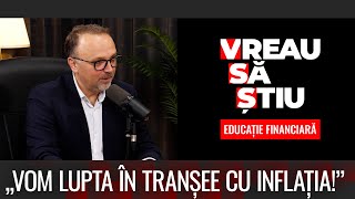 Episod special: „Vom lupta în tranșee cu inflația!”