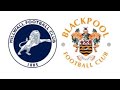 Millwall Vs Blackpool (H)| last Minute winner🦁💙