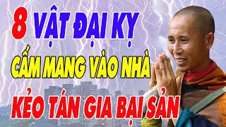 Sư MINH TUỆ Dặn Kỹ: 8 Vật Đại Kỵ Cấm Mang Vào Nhà Kẻo Tán Gia Bại Sản, Gia Đình Lụi Bại