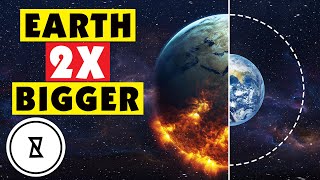 What If The Earth Was Twice As Big