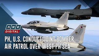 PH, U.S. conduct joint bomber air patrol over West PH Sea | ANC