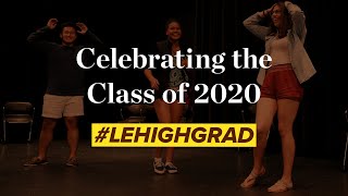 The Lehigh 2020 Virtual Celebration of Graduates