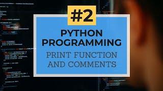 Python Programming #2 (Hindi) | Print Function And Comments