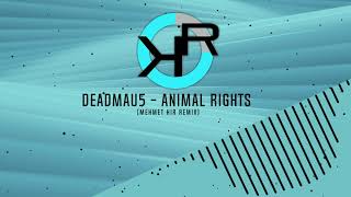 Deadmau5  \u0026 Wolfgang Gartner -  Animal Rights [House Remix - Mehmet KIR]