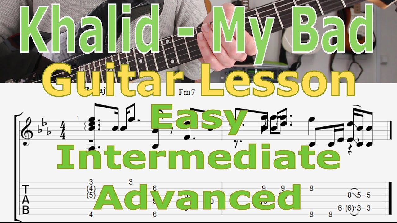 Khalid My Bad Guitar Lesson Tutorial Tab How To Play Easy Khalid My Bad Guitar Lesson Tutorial Tab How To Play Easy