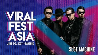 Viral Fest Asia 2017 Performance Day 2 - Slot Machine (Thailand)