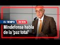 Mindefensa habla de la 'paz total'