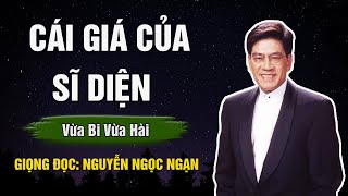 Nguyễn Ngọc Ngạn - CÁI GIÁ CỦA SĨ DIỆN - Đọc Truyện Đêm Khuya