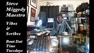 Bout Dat Time Tuesdaysw/Steve Miggedy Maestro - Vibes \u0026 Scribes 4 Hour House Mixshow - 31 Jan 2023