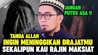 PESAN DARI ALLAH UNTUKMU YANG HIDUPNYA SELALU MAKSIAT !! - UST ADI HIDAYAT