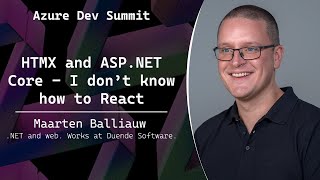 HTMX and ASP.NET Core - I don’t know how to React - Maarten Balliauw - Azure Dev Summit 2025