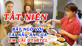 BTBT040 🎉 Tất Niên cùng gia đình và bất ngờ với tài nấu ăn của bé Thanh, em gái út của Bầu Trời Cali