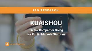 Beijing Kuaishou Technology IPO - TikTok Competitor Going for Public Markets Stardom | Smartkarma