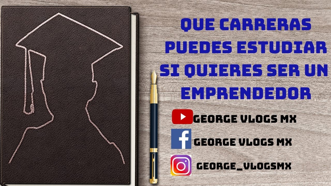 Carreras Que Puedes Estudiar Para Ser Un Emprendedor - YouTube