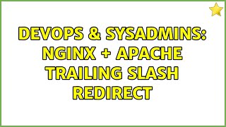 DevOps & SysAdmins: Nginx + Apache trailing slash redirect (5 Solutions!!)