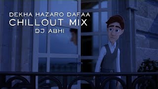 Dekha Hazaro Dafaa | Chillout Mix | Animated Video | Rustom | DJ Abhi