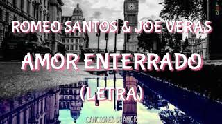 Amor Enterrado - Romeo Santos, Joe Veras (Letra) ♡