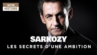 Nicolas Sarkozy, les secrets d'une ambition - Un jour, un destin - Documentaire histoire - MP