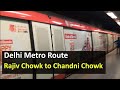 Delhi Metro Route from Rajiv Chowk to Chandni Chowk Metro Station - Fare, Distance, Travel Time