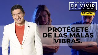 ¡Adiós a las Malas Vibras!  Aprende a Protegerte y Atraer Sólo Energía Positiva | César Lozano