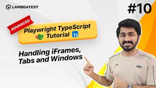 Handling IFrames, Nested Frames, Windows, and Tabs in Playwright