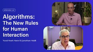 Algorithms: The New Rules for Human Interaction | Yuval Noah Harari \u0026 Jonathan Haidt