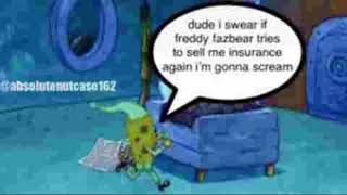 Freddy Fazbear tries to sell Spongebob insurance