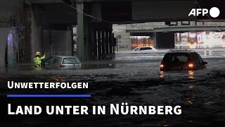 Unwetter sorgt für überflutete Straßen in Nürnberg - Rettungskräfte im Dauereinsatz | AFP