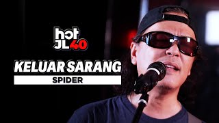 #HotJL40 | SPIDER - KELUAR SARANG