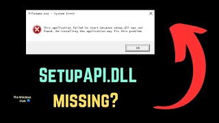 Fix SETUPAPI.dll is missing or not found error in Windows