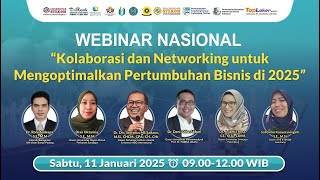 WEBINAR NASIONAL : Kolaborasi dan Networking untuk Mengoptimalkan Pertumbuhan Bisnis di 2025