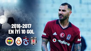 En İyi 10 Gol - 2016/2017 Sezonu | Ziraat Türkiye Kupası Özel Kolaj