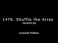 1470. Shuffle the Array with JavaScript | JavaScript leet code solutions | devWithArsalan