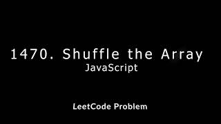 1470. Shuffle the Array with JavaScript | JavaScript leet code solutions | devWithArsalan