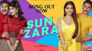 Sun Zara | Cirkus | Rockstar DSP | Rohit,  Ranveer, Pooja, Jacqueline, | Papon, Shreya, Kumaar