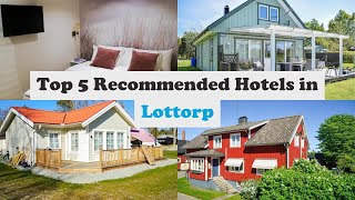 Top 5 Recommended Hotels In Lottorp | Best Hotels In Lottorp