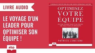 Optimisez votre équipe: Les cinq dysfonctions d'une équipe. Patrick Lencioni. Livre audio français