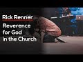 Reverence for God in the Church – Rick Renner