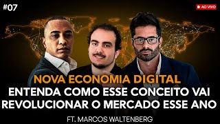 NOVA ECONOMIA DIGITAL! A REVOLUÇÃO DO MERCADO ESSE ANO! (ft. Marcos Waltenberg) | 1% PodCast #007