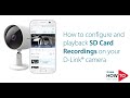 How to configure and playback SD card Recordings on your D-Link Camera