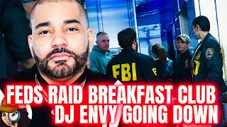 BREAKING:Feds Raid Breakfast Club|DJ Envy NAMED In Paperwork|Caesar May Have Turn On Envy 2 Cut Deal