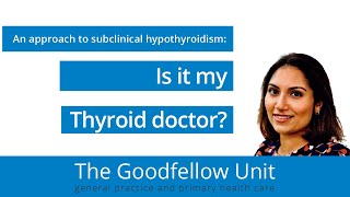 Goodfellow Unit Webinar: Is it my thyroid doctor?