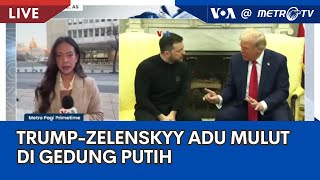 Laporan VOA untuk Metro TV: Trump-Zelenskyy Adu Mulut di Gedung Putih