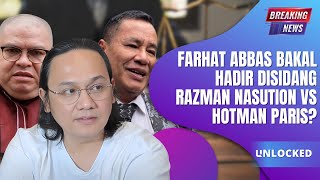 FARHAT ABBAS BAKAL HADIR DISIDANG RAZMAN NASUTION VS HOTMAN PARIS?