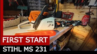 STIHL MS 231 FIRST START