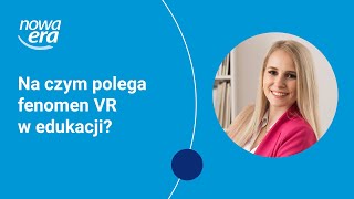 Na czym polega fenomen VR w edukacji?